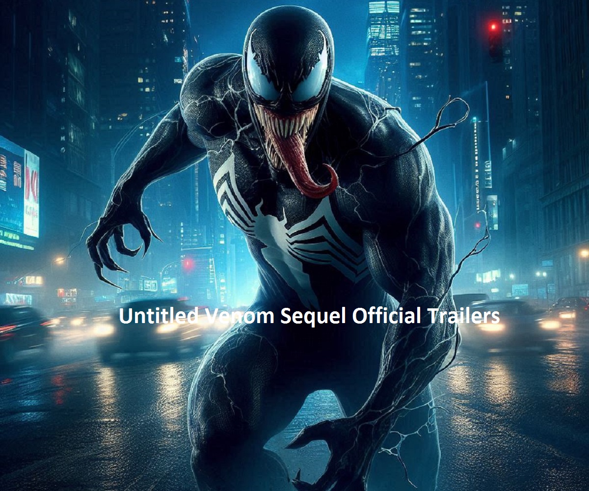 Untitled Venom Sequel Official Trailers