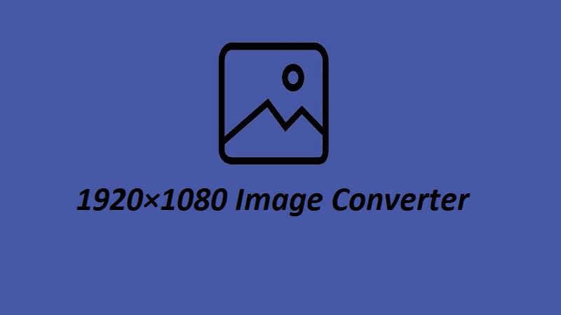 1920×1080 Image Converter online