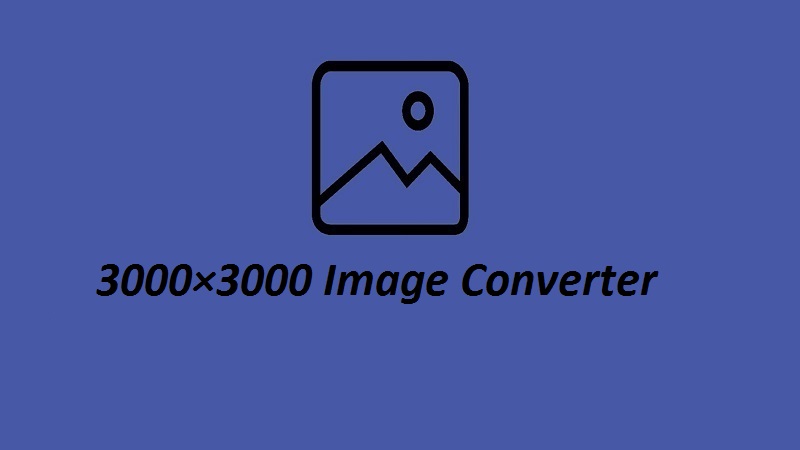 3000×3000 Image Converter